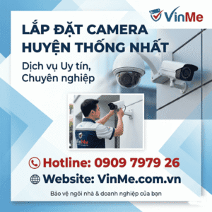 lắp đặt camera huyện thống nhất giá rẻ