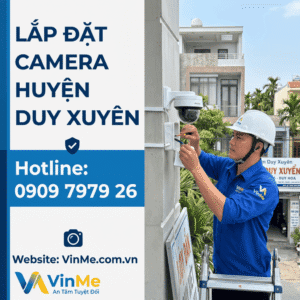 Dịch vụ lắp đặt camera huyện duy xuyên giá rẻ