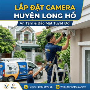 Công ty lắp đặt camera huyện long hồ uy tín