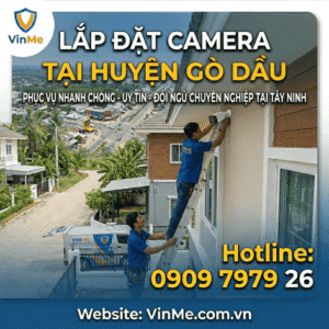 công ty lắp đặt camera huyện Gò Dầu uy tín