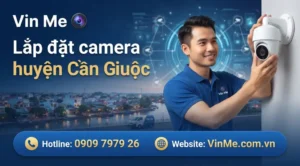 công ty lắp đặt camera huyện Cần Giuộc uy tín