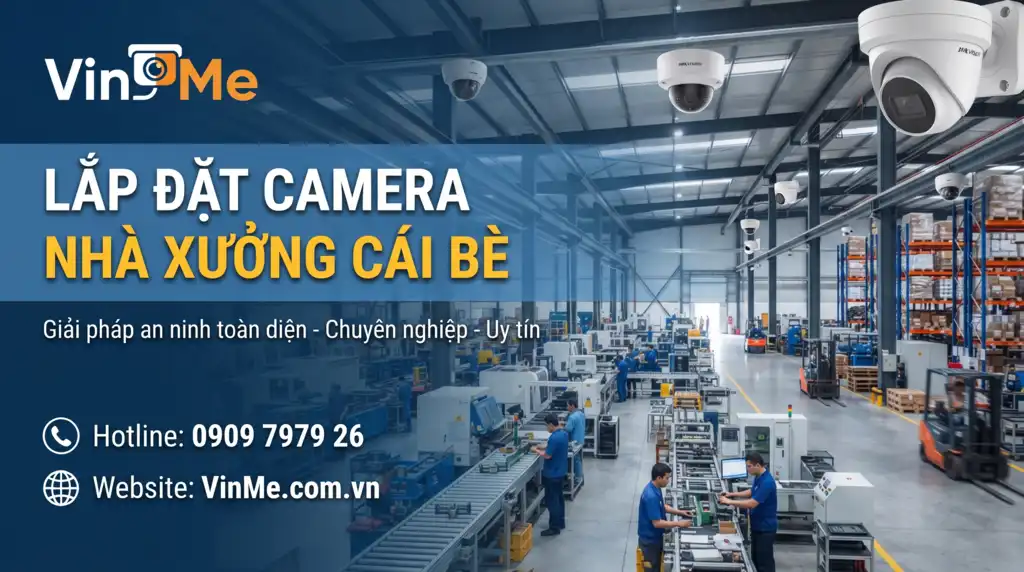chuyên lắp đặt camera nhà xưởng Cái Bè