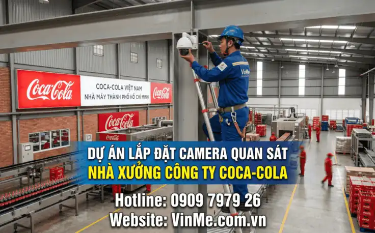 Lắp đặt camera quan sát nhà xưởng công ty coca-cola chuyên nghiệp