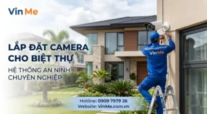 Công ty thi công lắp đặt camera cho biệt thự chuyên nghiệp