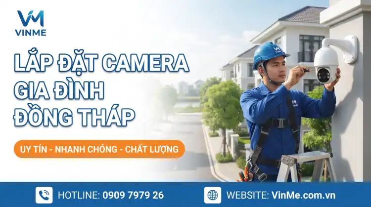 Lắp đặt camera gia đình đồng tháp giá rẻ