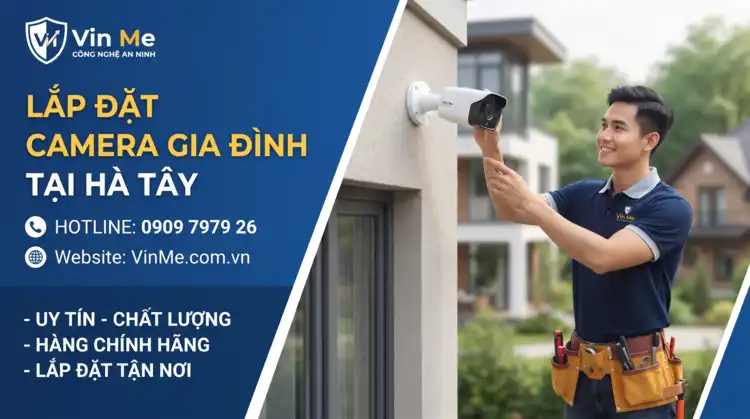 lắp đặt camera gia đình tại hà tây giá rẻ