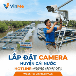 Lắp đặt camera huyện Cái Nước giá rẻ