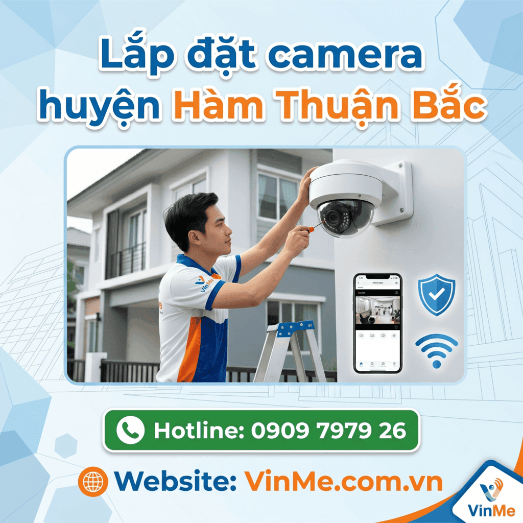 Lắp đặt camera huyện Hàm Thuận Bắc giá rẻ