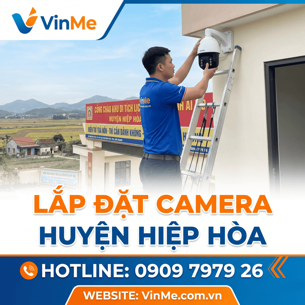 Công ty lắp Đặt Camera huyện Hiệp Hòa uy tín nhất