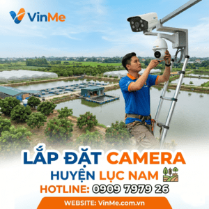 Công ty lắp đặt camera huyện Lục Nam uy tín