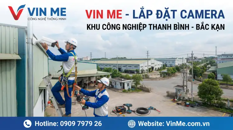 chuyên lắp đặt camera khu công nghiệp thanh bình bắc kạn
