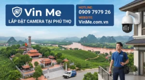 Công ty lắp đặt camera phú thọ uy tín nhất