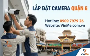 công ty lắp đặt camera quận 6 uy tín nhất