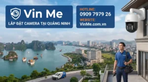 Công ty lắp đặt camera tại quảng ninh uy tín nhất