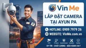 Công ty lắp đặt camera Ayun Pa uy tín