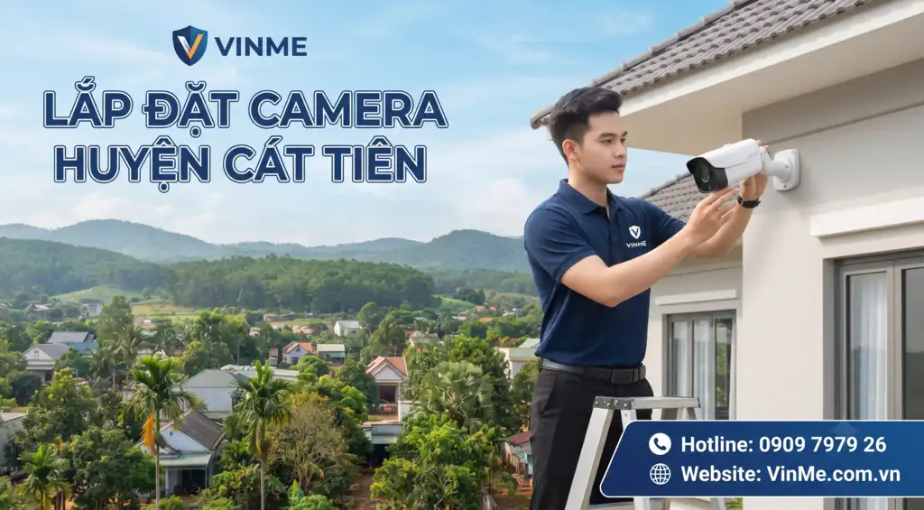 công ty lắp đặt camera huyện Cát Tiên uy tín