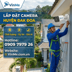 Lắp đặt camera huyện đak đoa uy tín nhất
