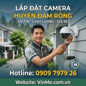 Dịch vụ lắp đặt camera huyện Đam Rông giá rẻ