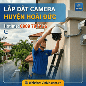 Công ty lắp đặt camera huyện Hoài Đức chuyên nghiệp