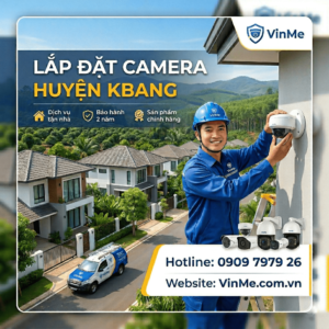 Dịch vụ lắp đặt camera huyện Kbang giá rẻ