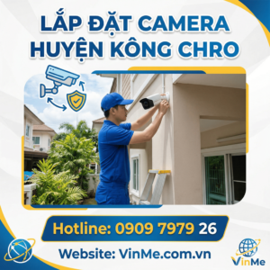 Lắp đặt camera huyện Kông Chro giá rẻ