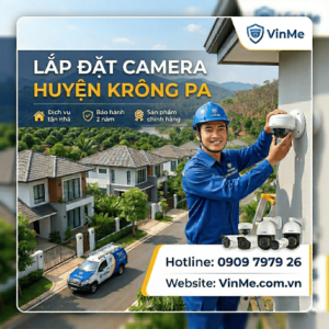 lắp đặt camera huyện Krông Pa uy tín