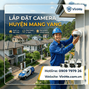 Lắp đặt camera huyện Mang Yang giá rẻ