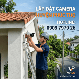 Lắp đặt camera huyện Phúc Thọ giá rẻ