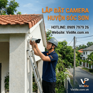 Lắp đặt camera huyện Sóc Sơn giá rẻ