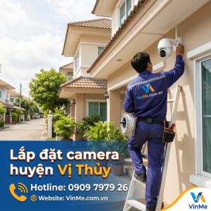 Lắp đặt camera huyện vị thủy giá tốt nhất