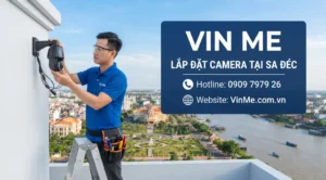 Công ty lắp đặt camera sa đéc uy tín nhất