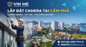 công ty lắp đặt camera tại cẩm phả uy tín nhất