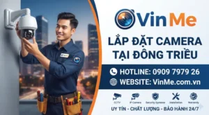 công ty lắp đặt camera tại đông triều uy tín