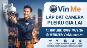 Công ty lắp đặt camera tại Pleiku Gia Lai uy tín