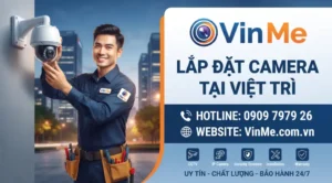 Công ty lắp đặt camera tại Việt Trì uy tín