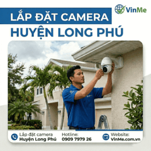 Công ty lắp đặt camera huyện Long Phú chuyên nghiệp nhất