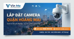 Công ty lắp đặt camera quận Hoàng Mai uy tín