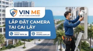 công ty lắp đặt camera tại Cai Lậy uy tín nhất