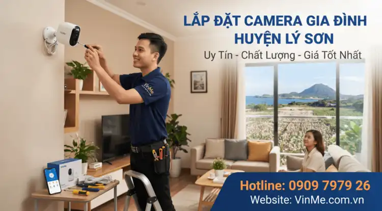 lắp đặt camera gia đình huyện Lý Sơn giá rẻ