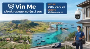 Công ty lắp đặt camera huyện Lý Sơn uy tín nhất