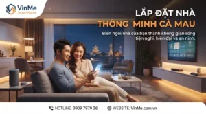 công ty lắp đặt nhà thông minh Cà Mau chuyên nghiệp