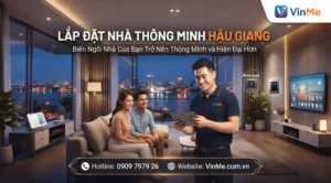 Công ty lắp đặt nhà thông minh Hậu Giang uy tín nhất
