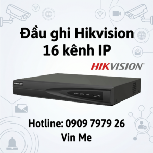 đầu ghi Hikvision 16 kênh ip