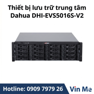 Thiết bị lưu trữ trung tâm Dahua DHI-EVS5016S-V2