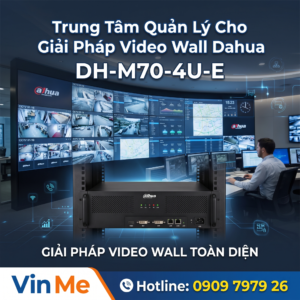 Trung tâm quản lí cho giải pháp video wall Dahua DH-M70-4U-E