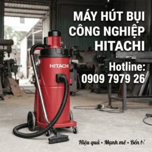 Máy hút bụi công nghiệp hitachi chính hãng giá rẻ